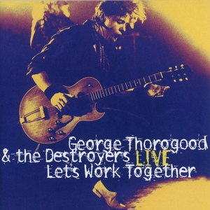 Обложка для George Thorogood & The Destroyers feat. Johnny Johnson - Johnny B. Goode