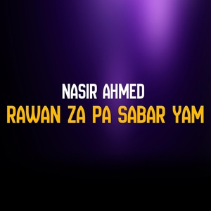 Обложка для Nasir Ahmed - Rawan Za Pa Sabar Yam