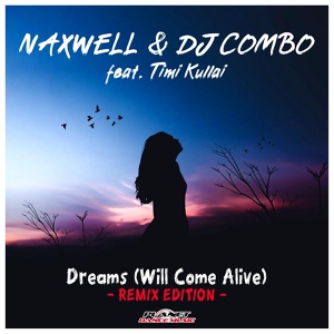 Обложка для NaXwell, DJ Combo feat. Timi Kullai - Dreams (Will Come Alive)