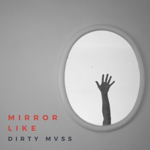 Обложка для Dirty Mvss - Mirror