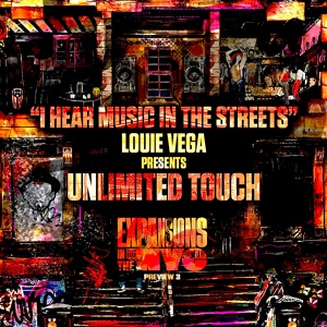 Обложка для Louie Vega, Unlimited Touch - I Hear Music In The Streets