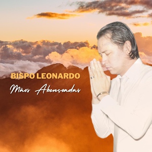 Обложка для Bispo Leonardo - Mãos Abençoadas