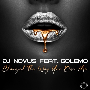 Обложка для DJ Novus feat. Golemo - Changed The Way You Kiss Me