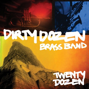 Обложка для Dirty Dozen Brass Band - Dirty Old Man