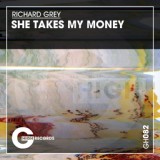 Обложка для Richard Grey - She Takes My Money