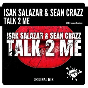 Обложка для Isak Salazar, Sean Crazz - Talk 2 Me