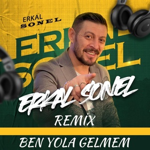 Обложка для Erkal Sonel - Ben Yola Gelmem