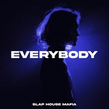 Обложка для SLAP HOUSE MAFIA - Everybody