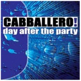 Обложка для Cabballero - Day After the Party (Terence Mix)