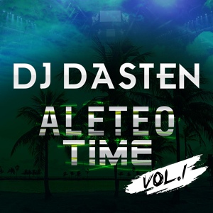 Обложка для Dj Dasten - Aleteo Time Vol. 1 (SET 1)