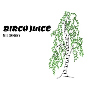 Обложка для Milkberry - Birch Juice