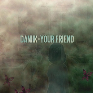 Обложка для DANIIk - Your Friend