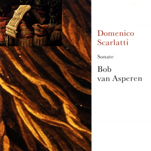Обложка для Bob van Asperen - Scarlatti, D: Keyboard Sonata in E Major, Kk. 215