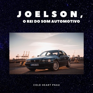 Обложка для JOELSON O REI DO SOM AUTOMOTIVO - Cold Heart Pnau