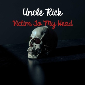 Обложка для Uncle Rick - Victim To My Head