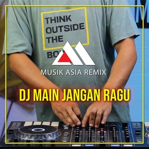 Обложка для Musik Asia Remix - Dj Main Jangan Ragu