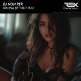 Обложка для DJ Non Rex - Wanna Be with You