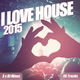 Обложка для Various Artists - I Love House 2015 - Sub Sonic Deep House Anthems