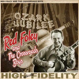 Обложка для Red Foley, The Crossroads Boys - Old MacDonald Had A Farm