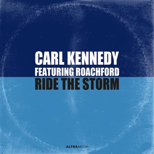 Обложка для Carl Kennedy, Roachford - Ride The Storm