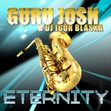 Обложка для Guru Josh, DJ Igor Blaska - Eternity