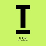 Обложка для Eli Brown - In The Dance (Original Mix)