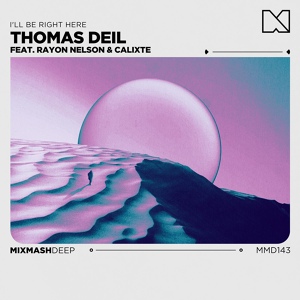 Обложка для Thomas Deil feat. Rayon Nelson, Calixte - I'll Be Right Here