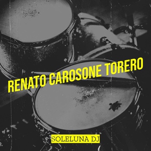 Обложка для SOLELUNA Dj - Renato carosone torero