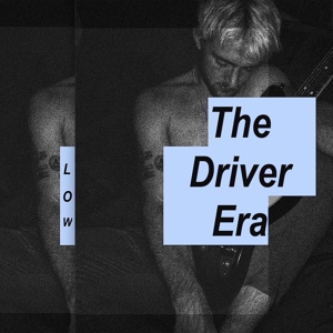 Обложка для The Driver Era - Low