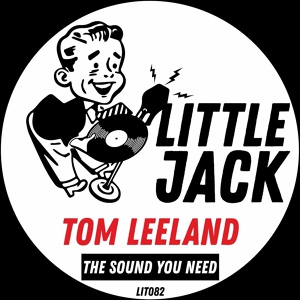 Обложка для Tom Leeland - The Sound You Need