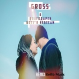 Обложка для Gross - Я благодарен богу и небесам (Keilib Music Remix)