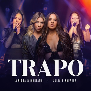 Обложка для Larissa e Mariana, Júlia & Rafaela - Trapo