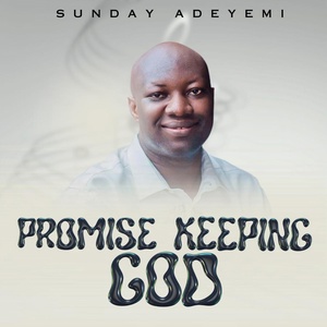 Обложка для Sunday Adeyemi - Promise Keeping God