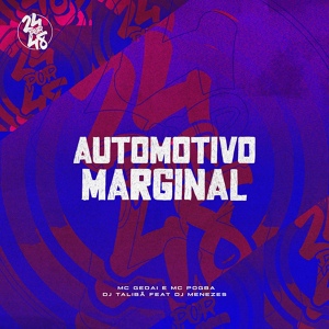 Обложка для DJ Talibã feat. DJ Menezes, MC Gedai, MC POGBA - Automotivo Marginal