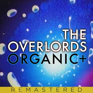 Обложка для The Overlords - Organic!