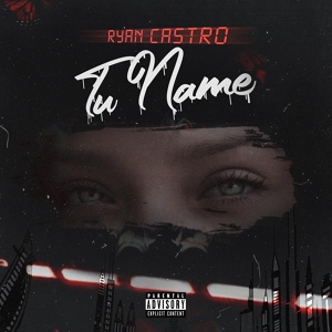 Обложка для Ryan Castro - Tu Name