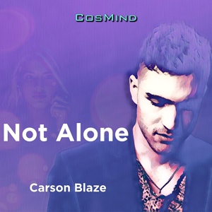 Обложка для Carson Blaze - Not Alone