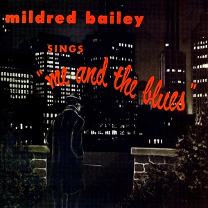 Обложка для Mildred Bailey - Me And The Blues