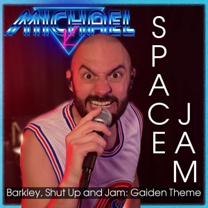 Обложка для Michael K - Space Jam / Barkley, Shut Up and Jam: Gaiden Theme