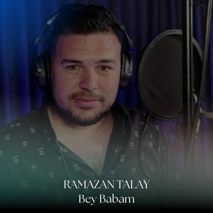Обложка для Ramazan Talay feat. Süleyman Kotan - Bey Babam