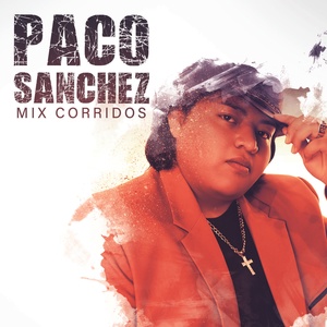 Обложка для Paco Sánchez, Academia De Música Guzmán Records - Mix Corridos