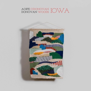 Обложка для Donovan Woods, Aoife O'Donovan - IOWA