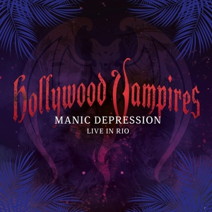 Обложка для Hollywood Vampires, Alice Cooper, Johnny Depp - Manic Depression