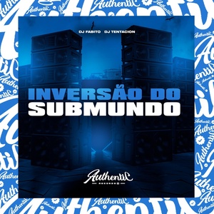 Обложка для DJ Fabito feat. DJ Tentacion - Inversão do Submundo