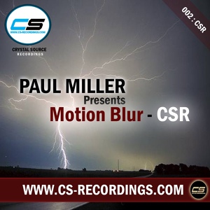 Обложка для Paul Miller pres. Motion Blur - CSR (Reconceal Remix)