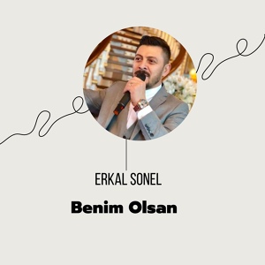 Обложка для Erkal Sonel - Benim olsan