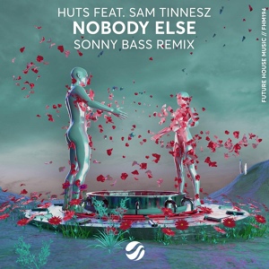 Обложка для HUTS feat. Sam Tinnesz - Nobody Else (Sonny Bass Extended Remix)