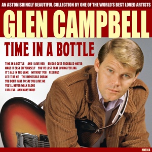 Обложка для Glen Campbell - Time In A Bottle