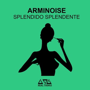 Обложка для Arminoise - Splendido Splendente