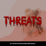 Обложка для Ike Jackson feat. DMX, SNIPER, SHADE L. - Threats